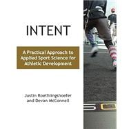 Intent: A Practical Approach to Applied Sport Science for Athletic Development