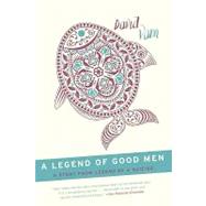 A Legend of Good Men: A Short Story from Legend of a Suicide
