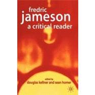Fredric Jameson A Critical Reader