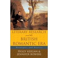 Literary Research and the British Romantic Era Strategies and Sources