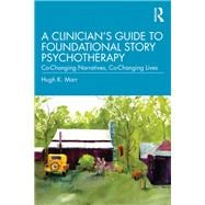 A Clinician's Guide to Foundational Story Psychotherapy