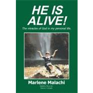 He Is Alive! : The miracles of God in my personal Life