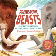 Prehistoric Beasts Discover 7 prehistoric animals with incredible pop-up pages!