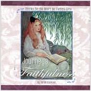Journeys of Faithfulness : Stories for the Heart for Faithful Girls