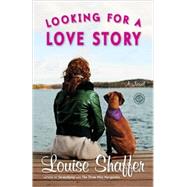 Looking for a Love Story A Novel