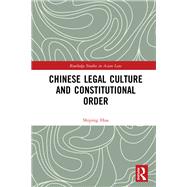 Chinese Legal Culture and Constitutional Order