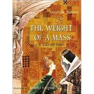 The Weight of a Mass A Tale of Faith