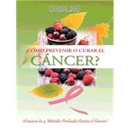 ¿cómo Prevenir O Curar El Cancer?