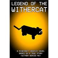 Legend of the Withercat: A Minecraft Graphic Novel