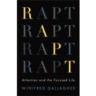 Rapt : Attention and the Focused Life