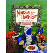 Monsieur Thermidor A Fantastic Fishy Tale