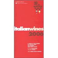 Italian Wines 2006 : A Guide to the World of Italian Wine for Experts and Wine Lovers