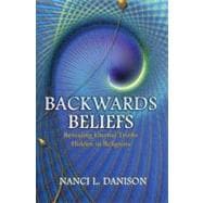 Backwards Beliefs: Revealing Eternal Truths Hidden in Religions