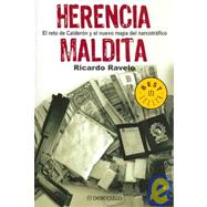 Herencia maldita/ Damn Inheritance: El reto de Calderon y el nuevo mapa del narcotrafico/ The Challenge of Calderon and the New Map of Drug Trafficking