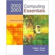 Computing Essentials, 2002-2003 : Introductory Edition
