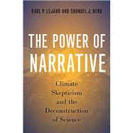 The Power of Narrative Climate Skepticism and the Deconstruction of Science