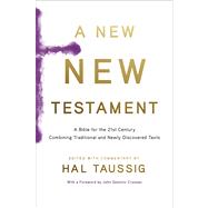 New New Testament : A Reinvented Bible for the 21st Century Combining Traditional and Newly Discovered Texts