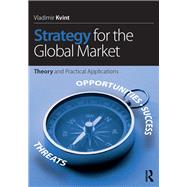 Strategy for the Global Market: Theory and practical applications