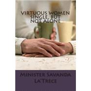 Virtuous Women Single, but Not Alone