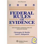 Federal Rules of Evidence : With Advisory Committee Notes and Legislative History 2008