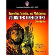 Recruiting, Training, And Maintaining Volunteer Fire Fighters