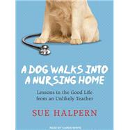 A Dog Walks into a Nursing Home