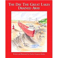 The Day the Great Lakes Drained Away