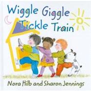 Wiggle, Giggle, Tickle Train,9781554512102
