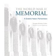 The World War II Memorial A Grateful Nation Remembers
