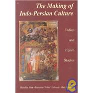 The Making of Indo Persian Culture