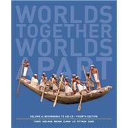 Worlds Together, Worlds Apart A History of the World: Beginnings to 600 CE