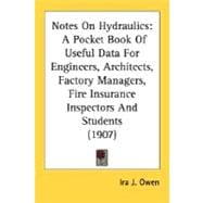 Notes on Hydraulics : A Pocket Book of Useful Data for Engineers, Architects, Factory Managers, Fire Insurance Inspectors and Students (1907)