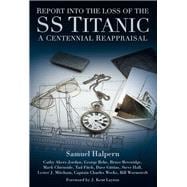 Report into the Loss of the SS Titanic A Centennial Reappraisal