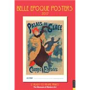 Belle Epoque Posters 2017 Poster Calendar 12 Ready-to-Frame Prints from The Museum of Modern Art