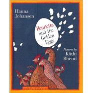 Henrietta and the Golden Eggs