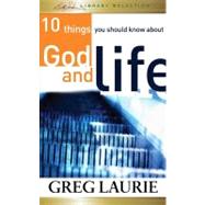 10 Things You Should Know About God and Life