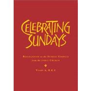 Celebrating Sundays: Patristic Readings for the Sunday Gospels, Years A, B & C