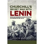 Churchill's Secret War With Lenin