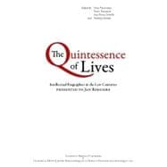 The Quintessence of Lives: Intellectual Biographies in the Low Countries Presented to Jan Roegiers