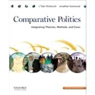 Comparative Politics Integrating Theories, Methods, and Cases