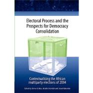 Electoral Process and the Prospects for Democracy Consolidation