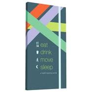 Eat Drink Move Sleep A Health Tracking Journal