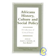 Africana History, Culture and Social Policy A Collection of Critical Essays