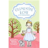 Clementine Rose and the Wedding Wobbles