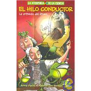 El Hilo Conductor/ The Thread Conductor: La Antesala del Atomo / The Prelude to the Atom