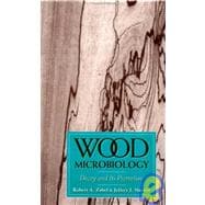 Wood Microbiology : Decay and Its Prevention