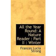 All the Year Round: A Nature Reader: Winter