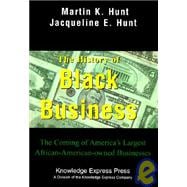 History of Black Business : The Coming of America's Largest African-American Owned Businesses