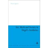 Art, Myth and Society in Hegel's Aesthetics