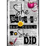 She Believed She Could So She Did